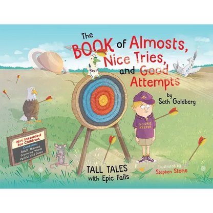 The Book of Almosts, Nice Tries, and Good Attempts: Tall Tales with Epic Fails - Paperback