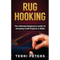 Rug Hooking: The Ultimate Beginners Guide To Amazing Craft Projects & Skills - Paperback