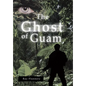 The Ghost of Guam - Hardcover