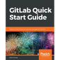 GitLab Quick Start Guide - Paperback