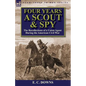Four Years a Scout and Spy: the Recollections of a Union Agent During the American Civil War - Paperback