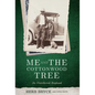 Me and the Cottonwood Tree: An Untethered Boyhood - Hardcover
