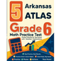 5 Arkansas ATLAS Grade 6 Math Practice Tests: Proven Practice for Top Scores with Detailed Explanations - Paperback