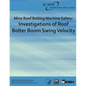 Mine Roof Bolting Machine Safety: Investigations of Roof Bolter Boom Swing Velocity - Paperback