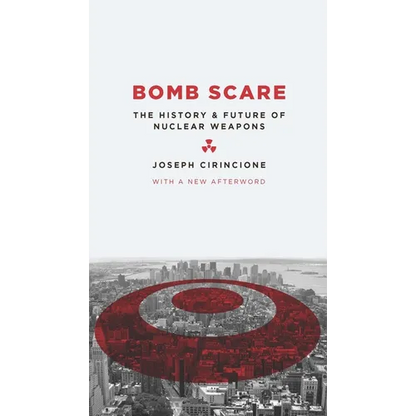 Bomb Scare: The History and Future of Nuclear Weapons - Paperback