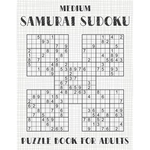 Samurai Sudoku Puzzle Book for Adults - Medium: 500 Normal Sudoku Puzzles Overlapping into 100 Samurai Style - Paperback