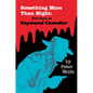 Something More than Night: The Case of Raymond Chandler - Paperback
