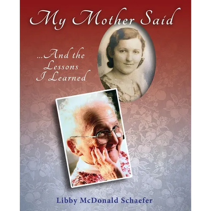 My Mother Said...And the Lessons I Learned - Paperback