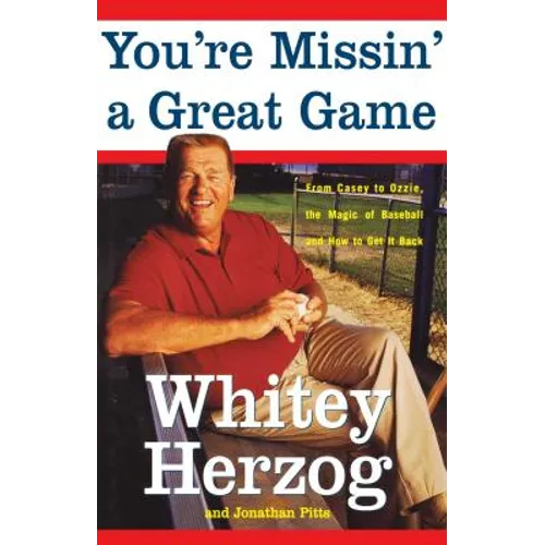You're Missin' a Great Game: From Casey to Ozzie, the Magic of Baseball and How to Get It Back - Paperback