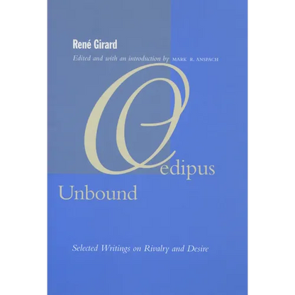 Oedipus Unbound: Selected Writings on Rivalry and Desire - Paperback