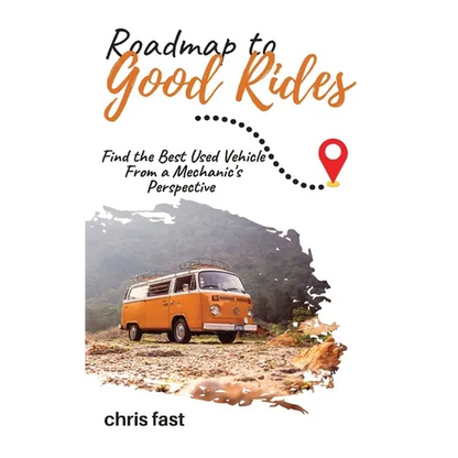 Roadmap to Good Rides: How to Choose the Best Used Vehicle from a Mechanic's Perspective - Paperback
