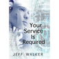Your Service Is Required - Hardcover