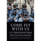 Come Fly with Us: Nasa's Payload Specialist Program - Hardcover