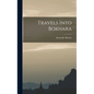 Travels Into Bokhara - Hardcover