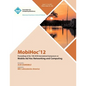 MobiHoc 12 Proceedings of the 13th ACM International Symposium on Mobile Ad Hoc Networking and Computing - Paperback