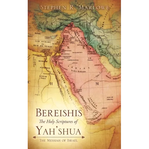 BEREISHIS The Holy Scriptures of YAH'SHUA: The Messiah of Israel - Paperback