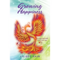 Growing Happiness: Turning Loss and Grief into Joy - Paperback