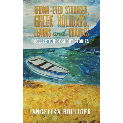 Brown-Eyed Stranger, Greek Holidays, Lemons and Oranges - Paperback