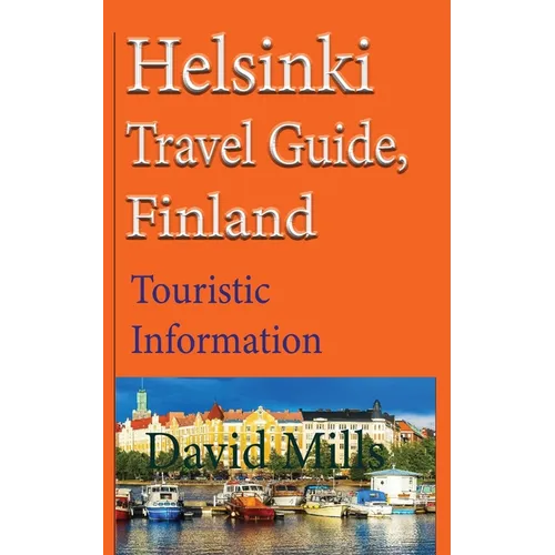 Helsinki Travel Guide, Finland: Touristic Information - Paperback