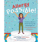 Allergy Possible!: A story about a child facing the challenges of life-threatening allergies and finding safe ways to participate! - Paperback