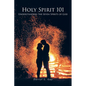 Holy Spirit 101: Understanding the Seven Spirits of God - Paperback