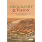 Geography and Vision: Seeing, Imagining and Representing the World - Paperback