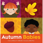 Autumn Babies - Board Book