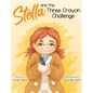 Stella and the Three Crayon Challenge - Hardcover