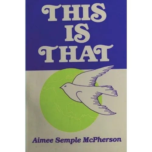 This Is That: Personal Experiences, Sermons and Writings - Paperback