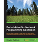 Boost.Asio C++ Network Programming Cookbook: Over 25 hands-on recipes to create robust and highly-efficient cross-platform distributed applications wi - Paperback