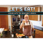 Let's Eat!: Recipes From A Renaissance Redneck - Paperback