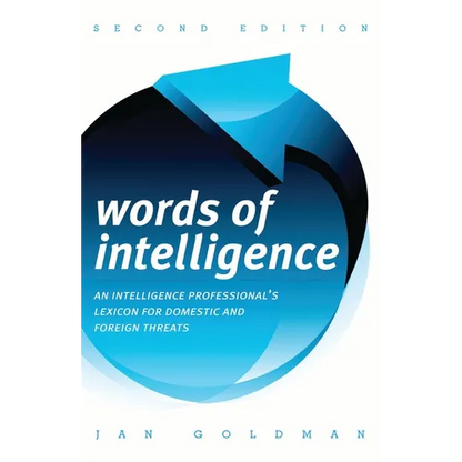 Words of Intelligence: An Intelligence Professional's Lexicon for Domestic and Foreign Threats - Paperback