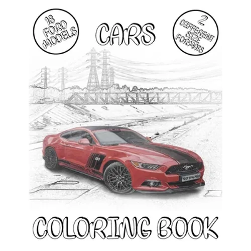 Cars Coloring Book: From The Oldest To The Newest Cars Designs - Paperback