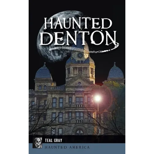 Haunted Denton - Hardcover