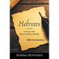 Hebrews: Living in the New Covenant Reality: Bible Commentary - Hardcover