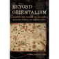 Beyond Orientalism: Ahmad Ibn Qasim Al-Hajari Between Europe and North Africa - Hardcover