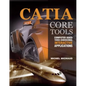 Catia Core Tools: Computer Aided Three-Dimensional Interactive Application - Paperback