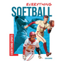 Everything Softball - Library Binding
