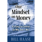 Our Mindset on Money: It's Easy to Control, So Why Don't We? - Paperback