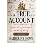 A True Account: Hannah Masury's Sojourn Amongst the Pyrates, Written by Herself - Library Binding