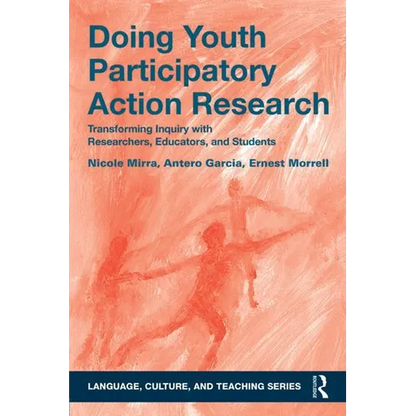 Doing Youth Participatory Action Research: Transforming Inquiry with Researchers, Educators, and Students - Paperback