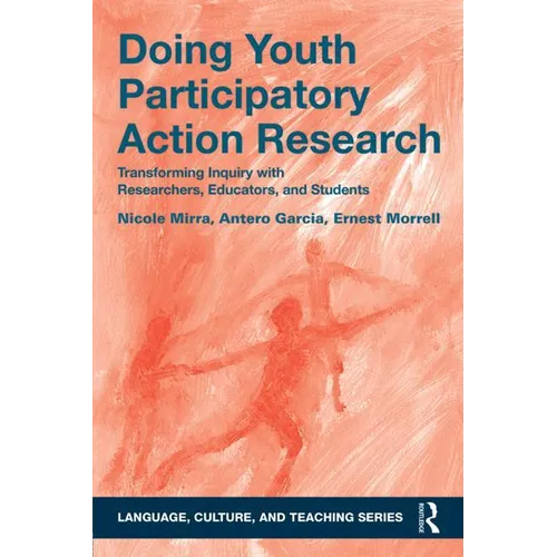 Doing Youth Participatory Action Research: Transforming Inquiry with Researchers, Educators, and Students - Paperback