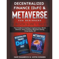 Decentralized Finance (DeFi) & Metaverse For Beginners 2 Books in 1 2022: The #1 Guide On Investing In Cryptocurrency, Bitcoin, Ethereum, Smart Contra - Paperback