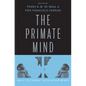 Primate Mind: Built to Connect with Other Minds - Hardcover