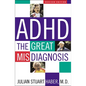 ADHD: The Great Misdiagnosis - Paperback