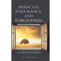 Miracles, Endurance, and Forgiveness: My Window of Grace - Hardcover