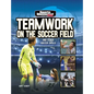 Teamwork on the Soccer Field: And Other Soccer Skills - Hardcover