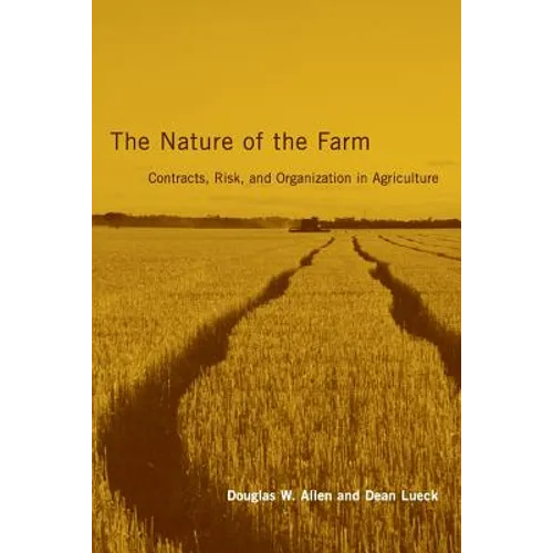 The Nature of the Farm: Contracts, Risk, and Organization in Agriculture - Paperback