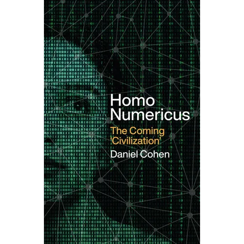 Homo Numericus: The Coming 'Civilization' - Hardcover