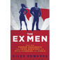 The Ex Men: How Our Former Presidents and Prime Ministers Are Still Running the World - Hardcover
